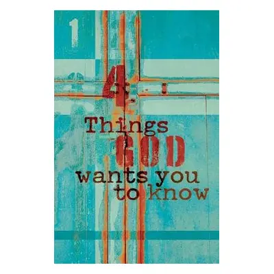 4 Things God Wants You to Know (Pack of 25) - Salser, Doug