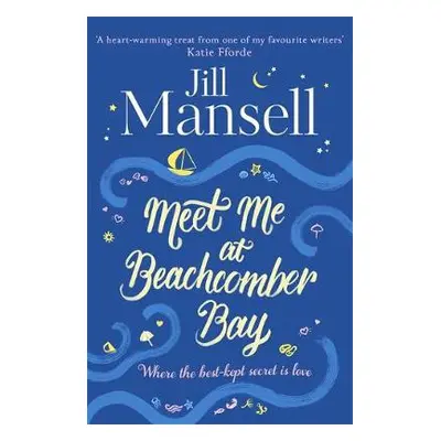 Meet Me at Beachcomber Bay: The feel-good bestseller to brighten your day - Mansell, Jill