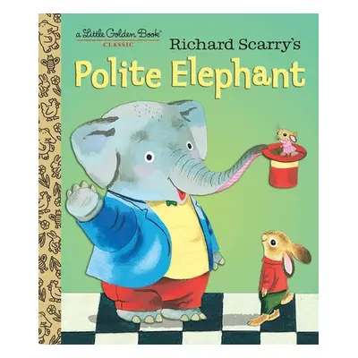 Richard Scarry's Polite Elephant - Scarry, Richard