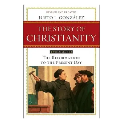 Story of Christianity Volume 2 - Gonzalez, Justo L.