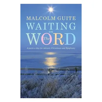 Waiting on the Word - Guite, Malcolm