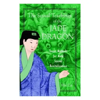 Sexual Teachings of the Jade Dragon - Lai, Hsi