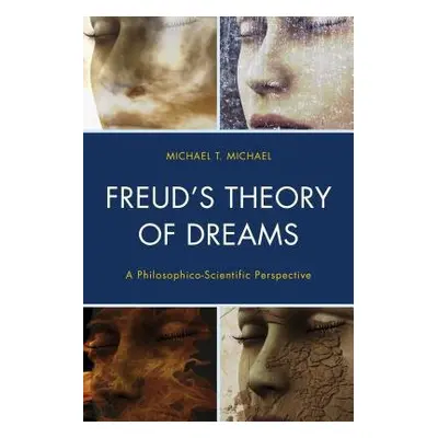 Freud’s Theory of Dreams - Michael, Michael T.