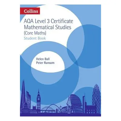 AQA Level 3 Mathematical Studies Student Book - Ball, Helen a Ransom, Peter