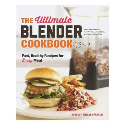 Ultimate Blender Cookbook - Ffrench, Rebecca