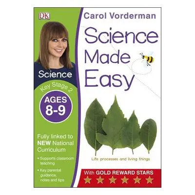 Science Made Easy, Ages 8-9 (Key Stage 2) - Vorderman, Carol