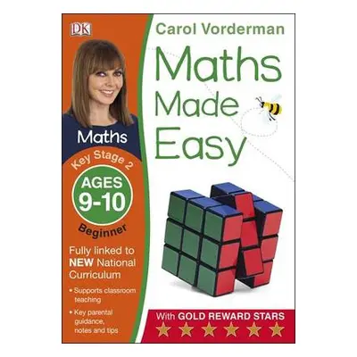 Maths Made Easy: Beginner, Ages 9-10 (Key Stage 2) - Vorderman, Carol