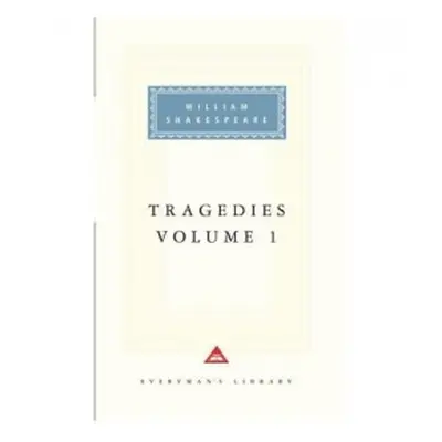 Tragedies Volume 1 - Shakespeare, William