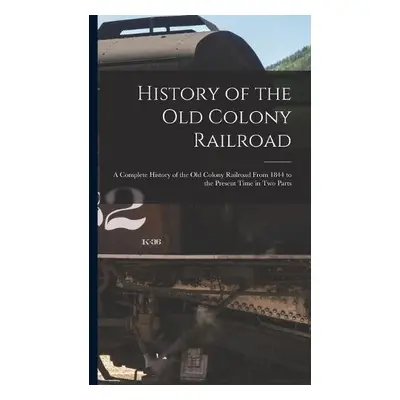 History of the Old Colony Railroad - Anonymous