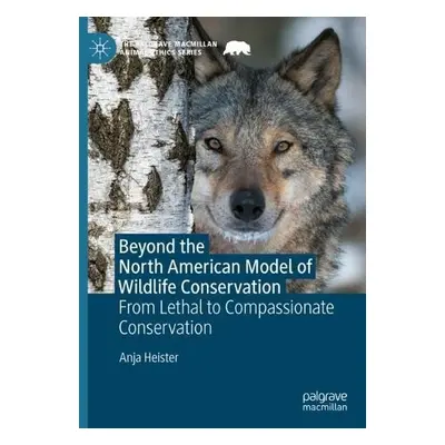 Beyond the North American Model of Wildlife Conservation - Heister, Anja