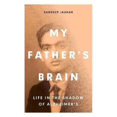 My Father's Brain - Jauhar, Sandeep