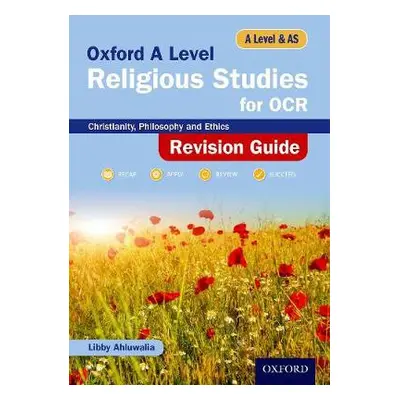 Oxford A Level Religious Studies for OCR Revision Guide - Ahluwalia, Libby (, Cambridge, UK)