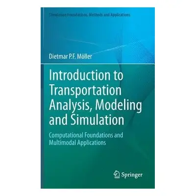 Introduction to Transportation Analysis, Modeling and Simulation - Moller, Dietmar P.F.