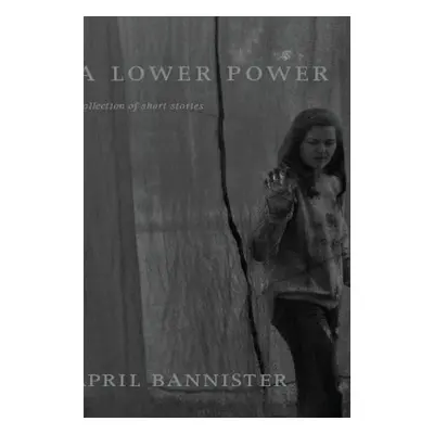 Lower Power - Bannister, April