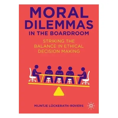 Moral Dilemmas in the Boardroom - Luckerath-Rovers, Mijntje