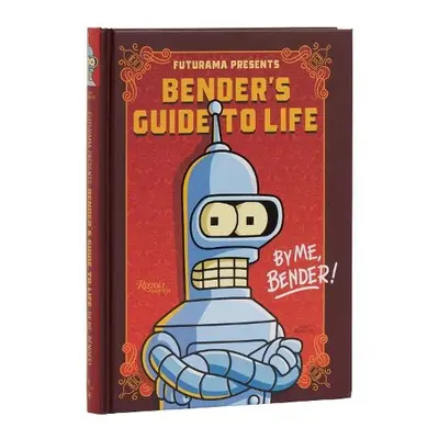 Futurama Presents: Bender’s Guide to Life - Groening, Matt