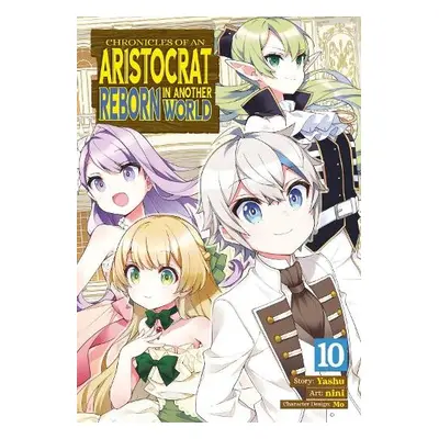 Chronicles of an Aristocrat Reborn in Another World (Manga) Vol. 10 - Yashu