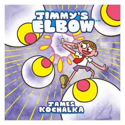 Jimmy's Elbow - Kochalka, James