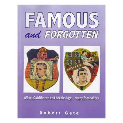 Famous and Forgotten - Gate, Robert