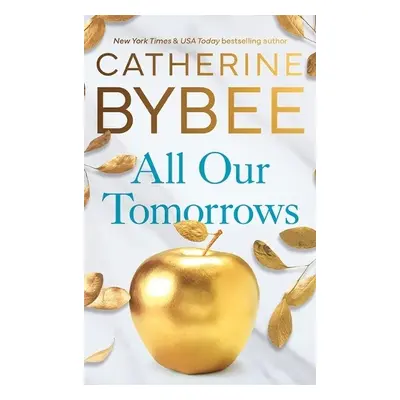 All Our Tomorrows - Bybee, Catherine