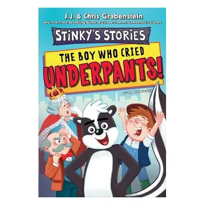 Stinky's Stories #1: The Boy Who Cried Underpants! - Grabenstein, Chris a Grabenstein, J.J.