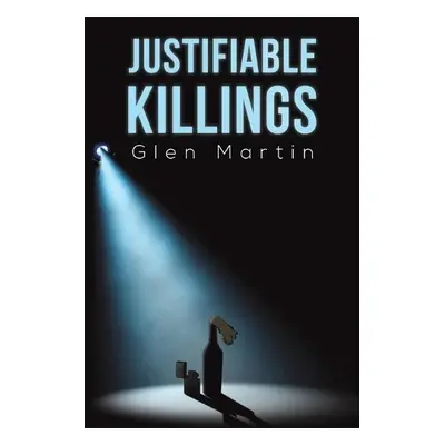 Justifiable Killings - Martin, Glen