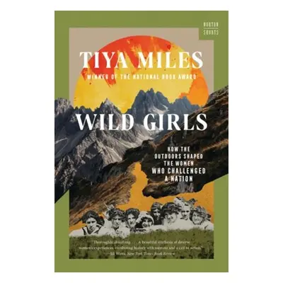 Wild Girls - Miles, Tiya (Harvard University)