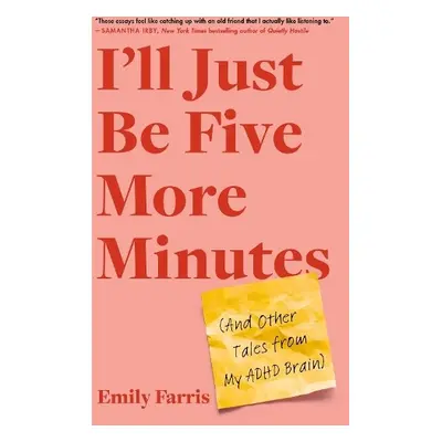 I'll Just Be Five More Minutes - Farris, Emily