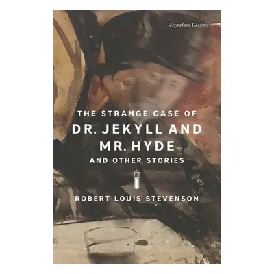 Strange Case of Dr. Jekyll and Mr. Hyde and Other Stories - Stevenson, Robert Louis