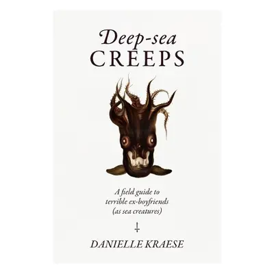 Deep-sea Creeps - Kraese, Danielle