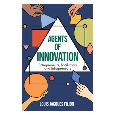 Agents of Innovation - Filion, Louis Jacques (HEC Montreal, Canada)