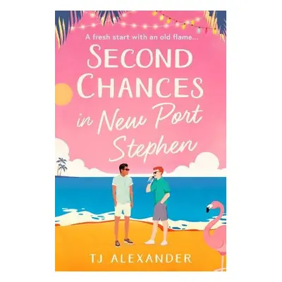 Second Chances in New Port Stephen - Alexander, TJ