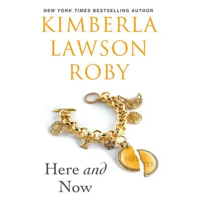 Here and Now - Roby, KimberlaLawson