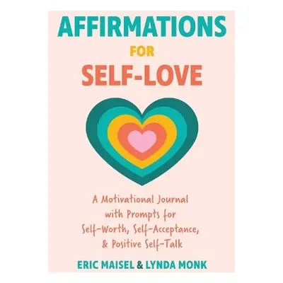 Affirmations for Self-Love - Maisel, Eric