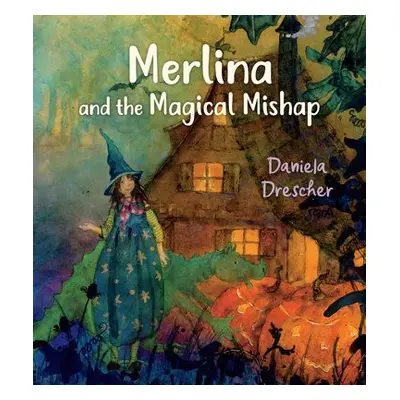 Merlina and the Magical Mishap - Drescher, Daniela