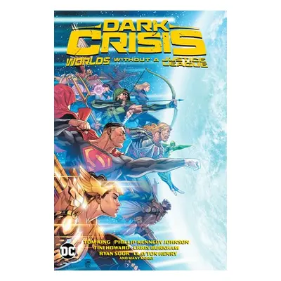 Dark Crisis: Worlds without a Justice League - Spurrier, Simon a Fitzmartin, Meghan