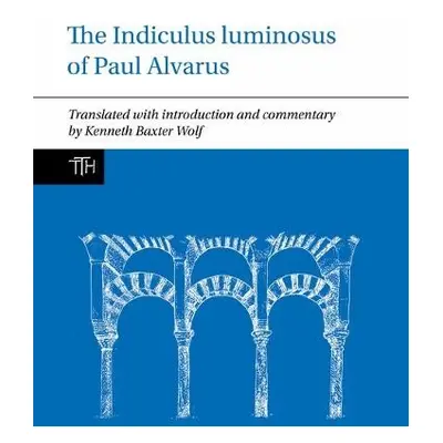 Indiculus luminosus of Paul Alvarus - Wolf, Kenneth Baxter