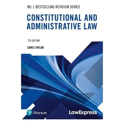 Law Express Revision Guide: Constitutional and Administrative Law - Taylor, Chris