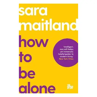 How to Be Alone - Maitland, Sara