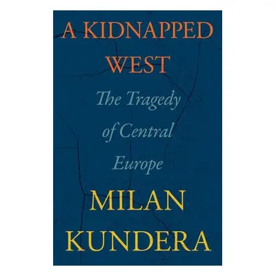 Kidnapped West - Kundera, Milan