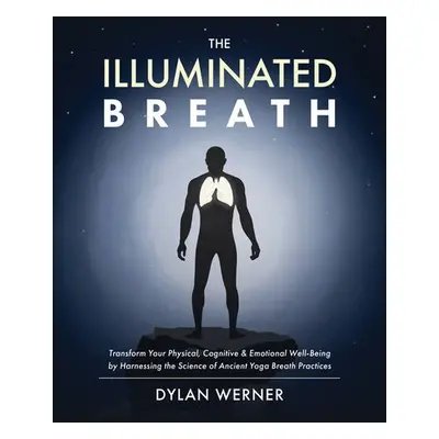 Illuminated Breath - Werner, Dylan