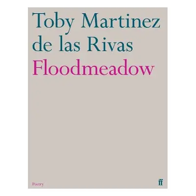 Floodmeadow - Martinez de las Rivas, Toby