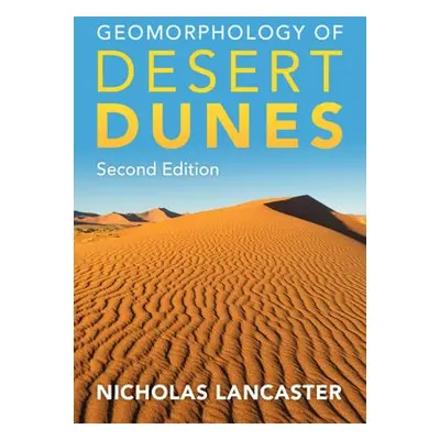 Geomorphology of Desert Dunes - Lancaster, Nicholas