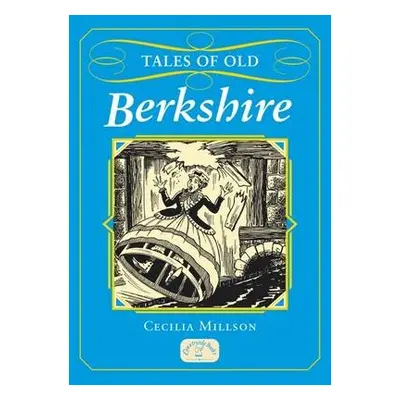 Tales of Old Berkshire - Millson, Cecilia