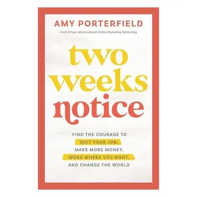 Two Weeks Notice - Porterfield, Amy