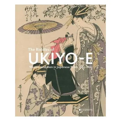 Riddles of Ukiyo-e - Uhlenbeck, Chris a Dwinger, Jim a Smit, Josephine