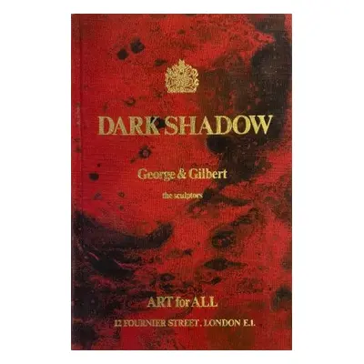 Gilbert a George: Dark Shadow