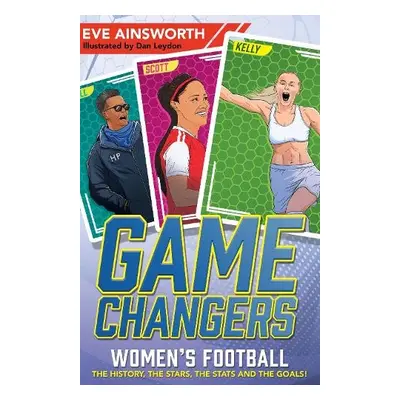 Gamechangers: The Story of Women’s Football - Ainsworth, Eve