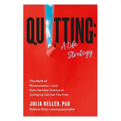 Quitting - Keller, Julia