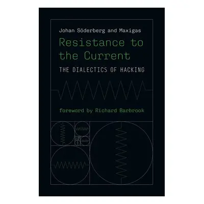 Resistance to the Current - Soderberg, Johan a Maxigas, Maxigas